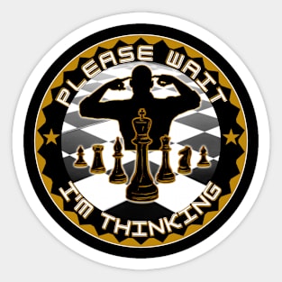 Chess Game Please Wait I'm Thinking Sticker